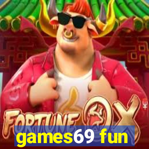 games69 fun